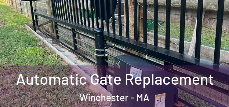 Automatic Gate Replacement Winchester - MA
