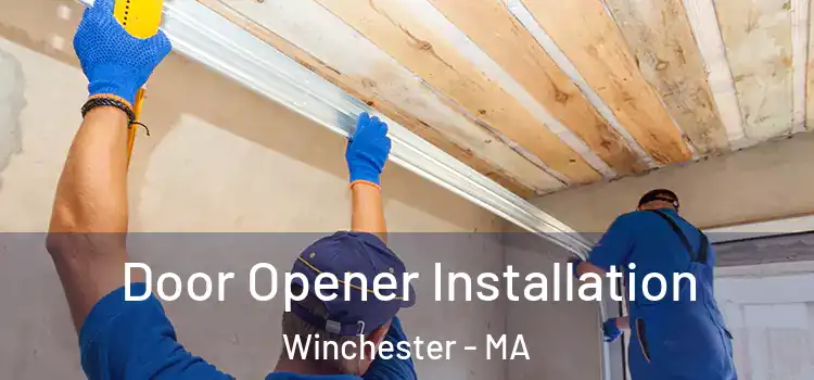 Door Opener Installation Winchester - MA