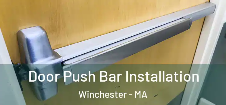 Door Push Bar Installation Winchester - MA