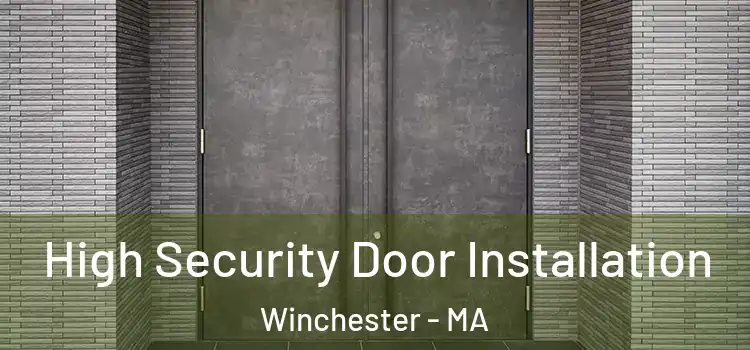  High Security Door Installation Winchester - MA