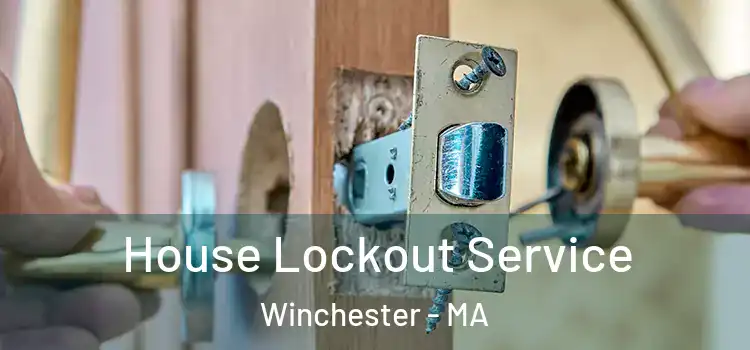  House Lockout Service Winchester - MA